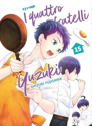 I quattro fratelli Yuzuki Vol. 15 by Shizuki Fujisawa