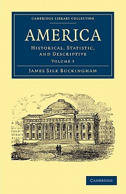 America - Volume 3 by James Silk Buckingham
