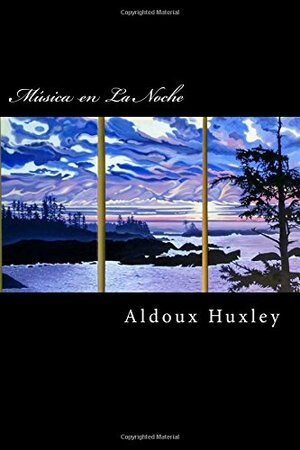 Música en la noche by Aldous Huxley