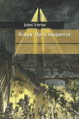 Robur the Conqueror by Jules Verne