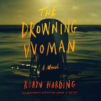 The Drowning Woman by Robyn Harding