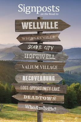 Signposts on the Road to Wellville by Vanita Oelschlager