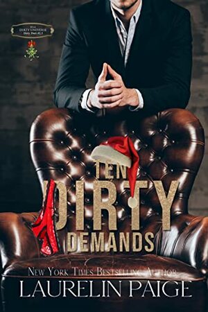 Ten Dirty Demands: A Dirty Filthy Rich Men Short Story by Laurelin Paige