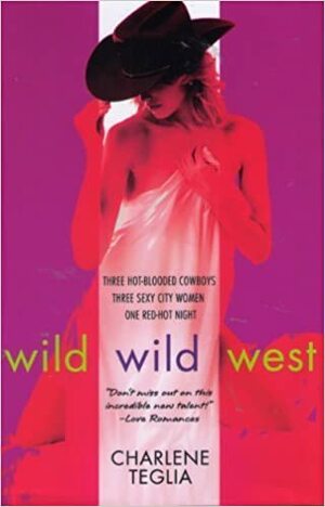 Wild, Wild West by Charlene Teglia