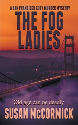 The Fog Ladies by Susan McCormick