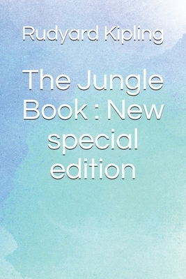 The Jungle Book: New special edition by Rudyard Kipling