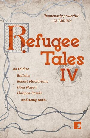 Refugee Tales IV by Anna Pincus, David Herd