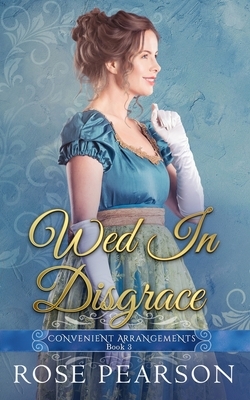 Wed in Disgrace by Rose Pearson