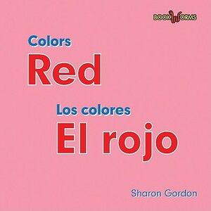 Red/El Rojo by Sharon Gordon