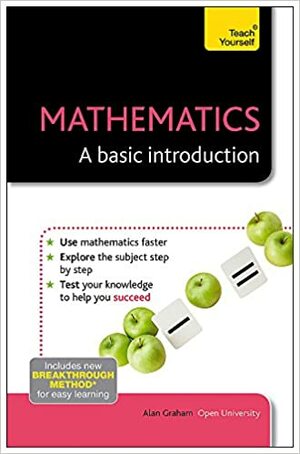 Teach Yourself: Mathematics: A Basic Introduction by Alan Graham