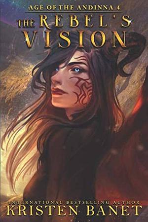 The Rebel's Vision by Kristen Banet