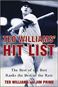 Ted Williams' Hit List: The Best of the Best Ranks the Best of the Rest by Ted Williams