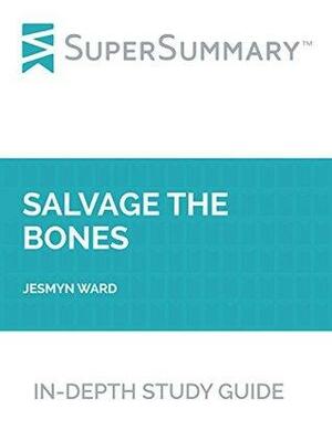 Study Guide: Salvage the Bones by Jesmyn Ward by SuperSummary