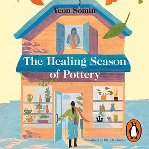 The Healing Season of Pottery by Yeon Somin