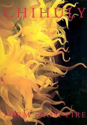 Chihuly: Form from Fire by Henry Geldzahler, Walter Darby Bannard