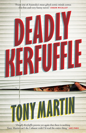 Deadly Kerfuffle by Tony Martin