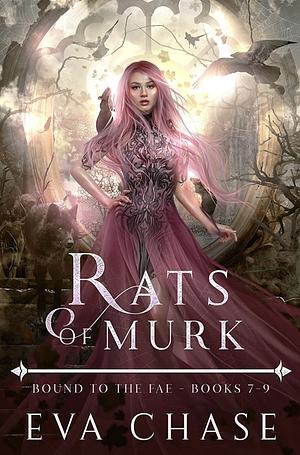 Bound to the Fae - Books 7-9: Rats of Murk by Eva Chase