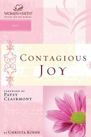 Contagious Joy: Women of Faith Study Guide Series by Christa Kinde