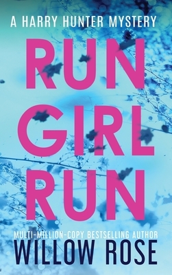 Run Girl Run by Willow Rose