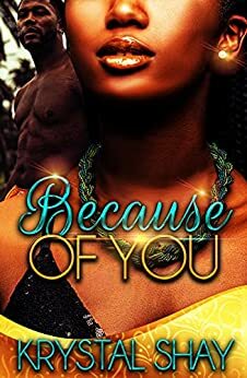 Because Of You: A Stand-alone Novel by Krystal Shay