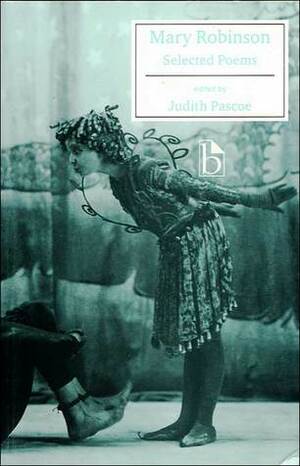 Mary Robinson: Selected Poems by Judith Pascoe, Mary Robinson