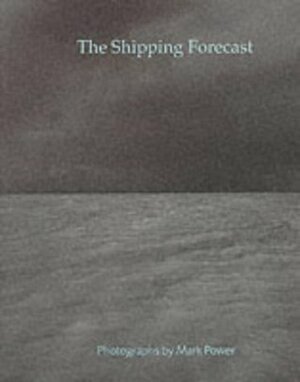 The Shipping Forecast by Mark Power