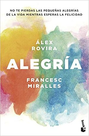 Alegria by Alex Rovira, Francesc Miralles