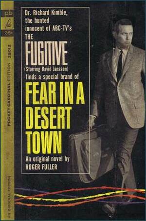 The Fugitive - Fear In A Desert Town by Roger Fuller