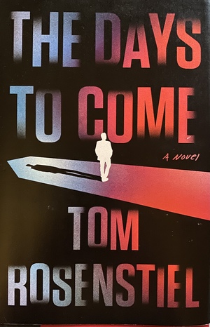 The Days to Come by Tom Rosenstiel