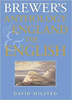 Brewer's Anthology of England & the English by David Milsted