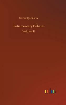 Parliamentary Debates by Samuel Johnson