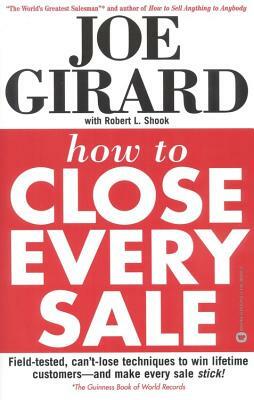 How to Close Every Sale by Joe Girard, Robert L. Shook