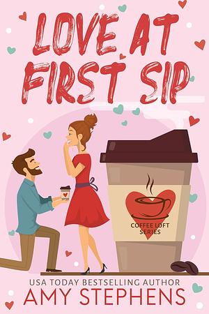 Love at First Sip by Amy Stephens