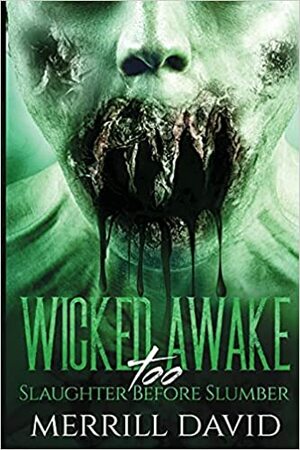 Wicked Awake, too - Slaughter Before Slumber by Merrill David