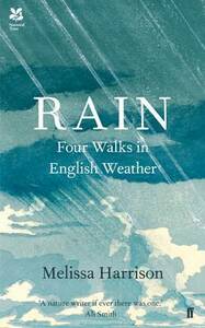 Rain: Four Walks in English Weather by Melissa Harrison