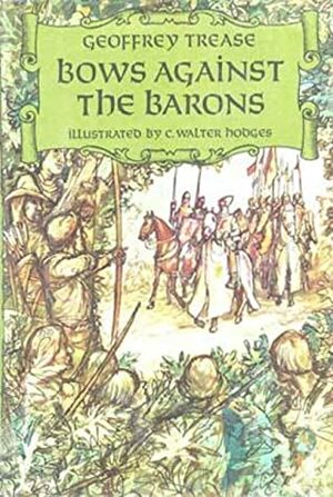 Bows Against the Barons by Geoffrey Trease, C. Walter Hodges