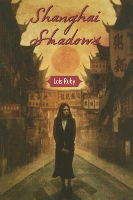 Shanghai Shadows by Lois Ruby
