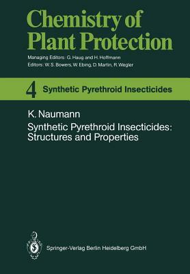 Synthetic Pyrethroid Insecticides: Structures and Properties by Klaus Naumann