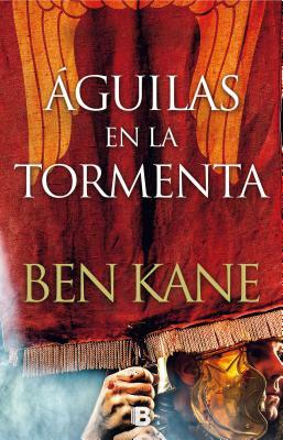 Águilas En La Tormenta by Ben Kane