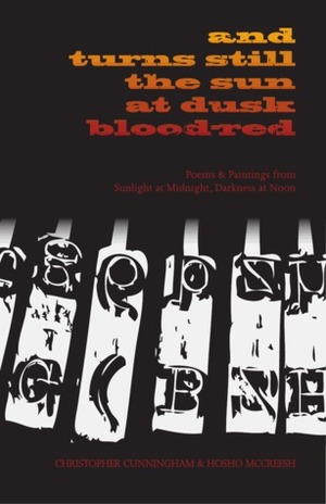 And Turns Still the Sun at Dusk Blood-Red... by Sean Lynch, Christopher Cunningham, Hosho McCreesh, Bill Roberts