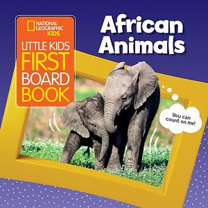 Little Kids First Board Book African Animals by Ruth A. Musgrave, National Geographic Kids