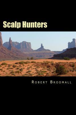 Scalp Hunters by Robert Broomall