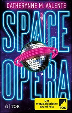 Space Opera by Kirsten Borchardt, Catherynne M. Valente