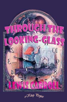 Through the Looking-Glass by Lewis Carroll