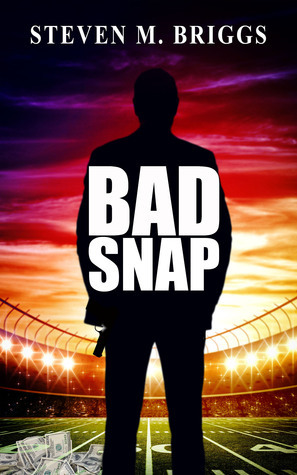 Bad Snap (Cash Cartwright Thriller #2) by Steven Briggs