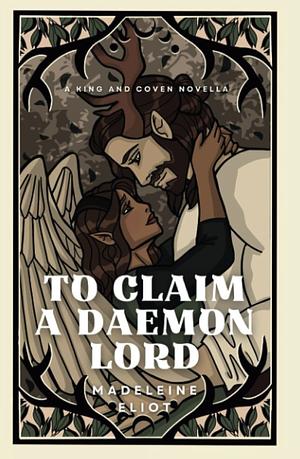 To Claim a Daemon Lord: A King and Coven Novella by Madeleine Eliot