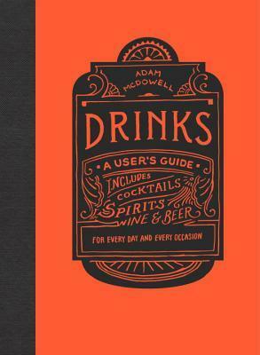 Drinks: A User's Guide by Adam McDowell