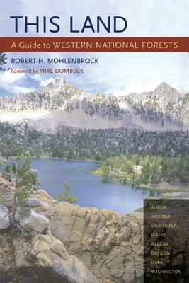 This Land: A Guide to Western National Forests by Robert H. Mohlenbrock