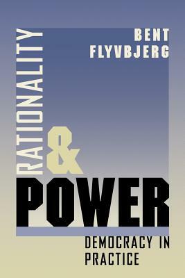 Rationality and Power, Volume 1998: Democracy in Practice by Bent Flyvbjerg