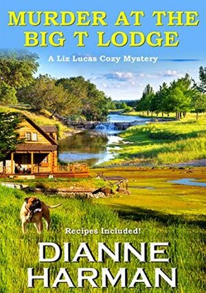 Murder at the Big T Lodge by Dianne Harman